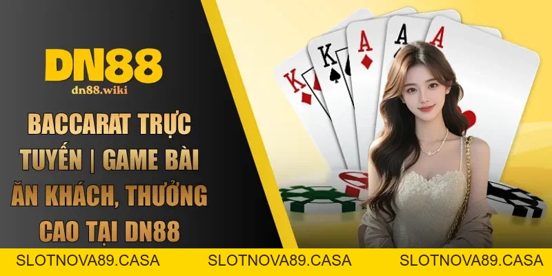 Casino DN88 Trải Nghiệm Giải Trí Đỉnh Cao Chuẩn Quốc Tế