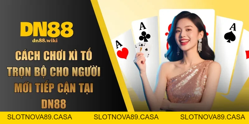 Casino DN88 Trải Nghiệm Giải Trí Đỉnh Cao Chuẩn Quốc Tế