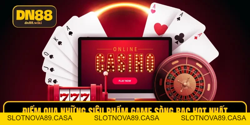 Casino DN88 Trải Nghiệm Giải Trí Đỉnh Cao Chuẩn Quốc Tế