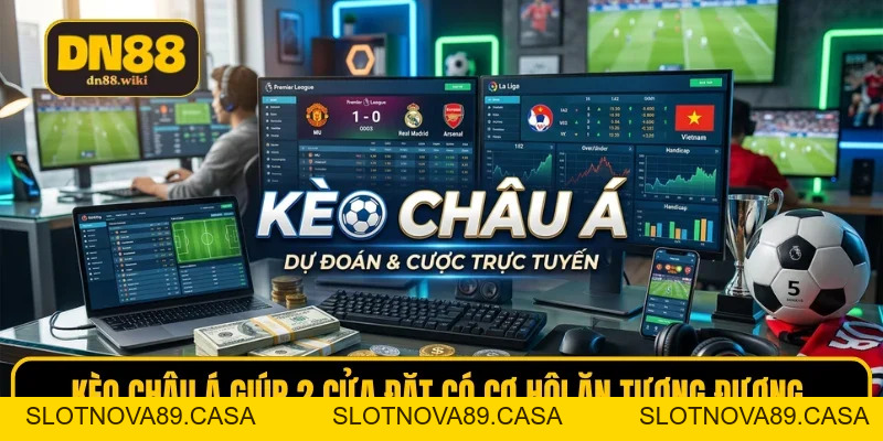 Kèo Châu Á | Tìm Hiểu Và Chinh Phục Theo Chuẩn Mới 2026